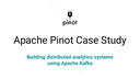 Apache Pinot Case Study